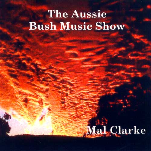 Mal Clarke - The Aussie Bush Music Show